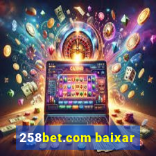 258bet.com baixar